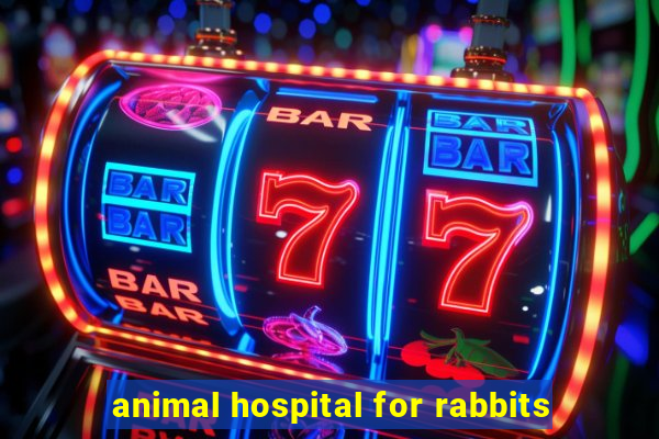 animal hospital for rabbits